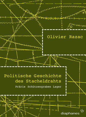 Olivier Razac: Politische Geschichte des Stacheldrahts