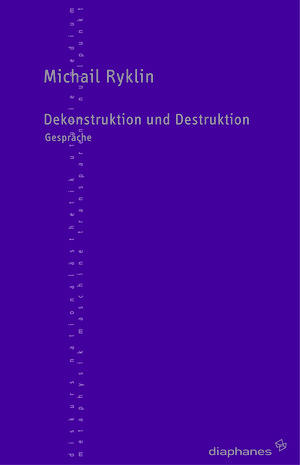Michail Ryklin: Dekonstruktion und Destruktion 