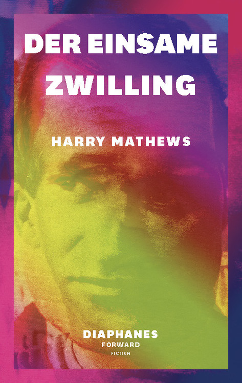 Harry Mathews: Der einsame Zwilling