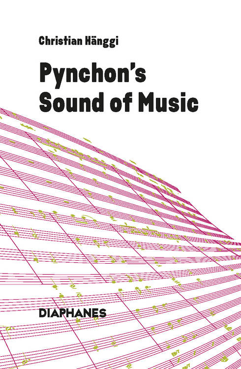 Christian Hänggi: Pynchon’s Sound of Music
