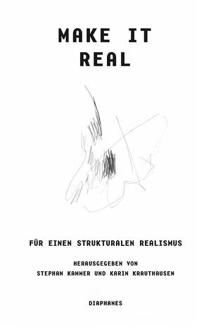 Stephan Kammer (Hg.), Karin Krauthausen (Hg.): Make it Real