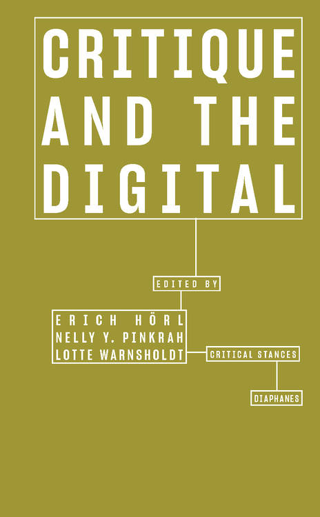 Erich Hörl (Hg.), Nelly Y. Pinkrah (Hg.), ...: Critique and the Digital