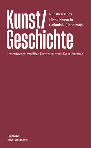 Birgit Eusterschulte (Hg.), Karin Gludovatz (Hg.): Kunst/Geschichte