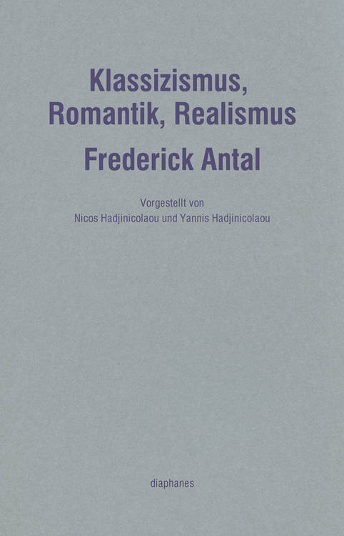 Frederick Antal: Klassizismus, Romantik, Realismus