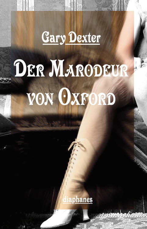 Gary Dexter: Der Marodeur von Oxford