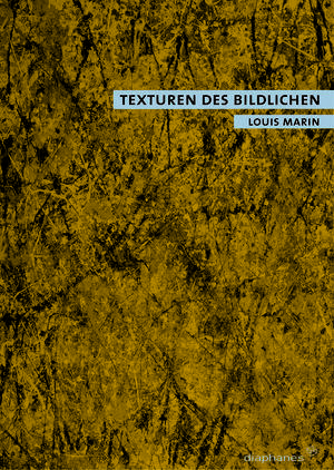 Louis Marin: Texturen des Bildlichen