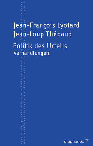 Jean-François Lyotard, Jean-Loup Thébaud: Politik des Urteils