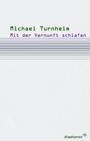 Michael Turnheim: Mit der Vernunft schlafen