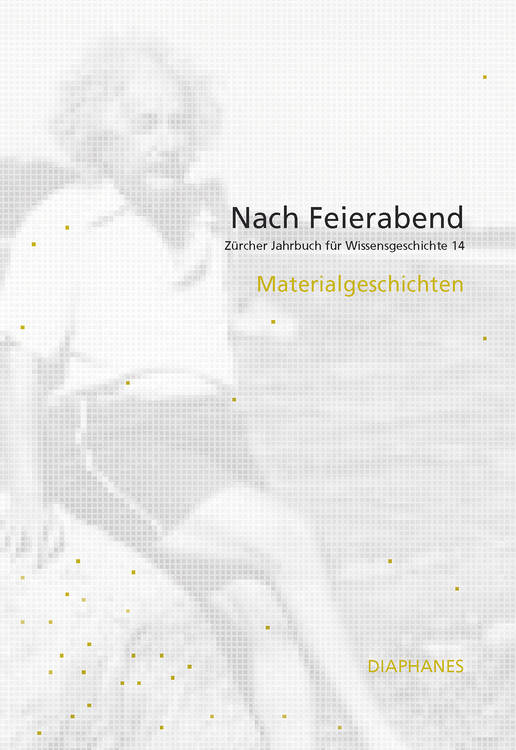 Michael Hagner (Hg.), Christoph Hoffmann (Hg.): Nach Feierabend 2018