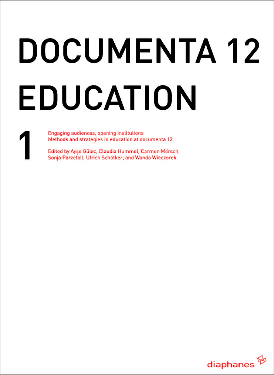 Ayse Güleç (Hg.), Claudia Hummel (Hg.), ...: documenta 12 education I 