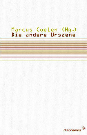 Marcus Coelen (Hg.): Die andere Urszene